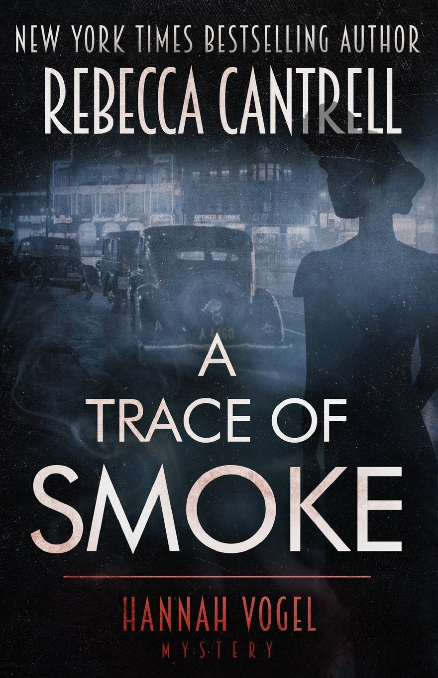 A Trace of Smoke (A Hannah Vogel novel, Band 1) Historical Fiction