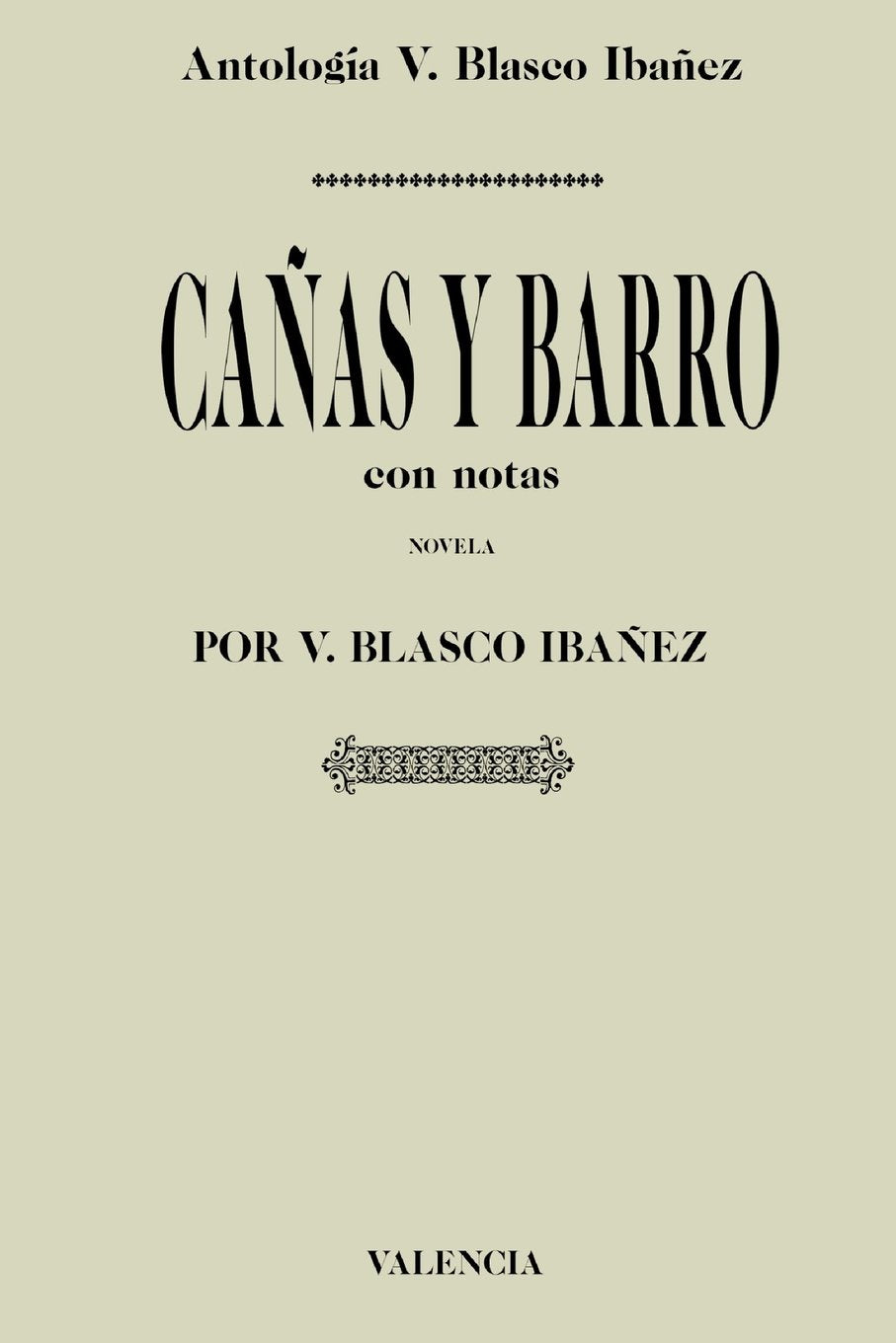 Antología Vicente Blasco Ibañez: Cañas y barro (con notas) Parents & Children