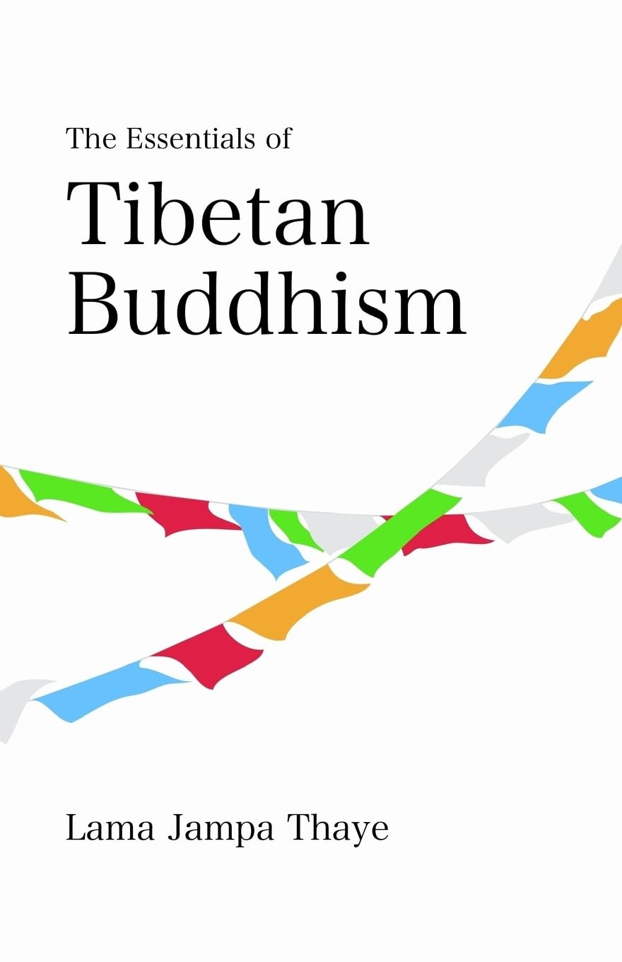 The Essentials of Tibetan Buddhism Religion & Esotericism