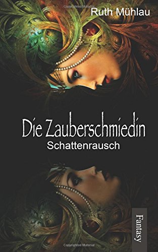 Schattenrausch (Die Zauberschmiedin) Dark Fantasy