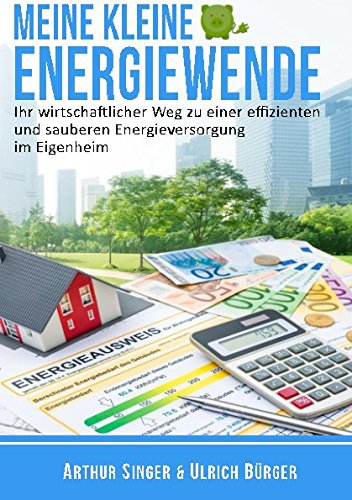 Meine kleine Energiewende: Ihr wirtschaftlicher Weg zu einer effizienten und sauberen Energieversorgung im Eigenheim Mathematics