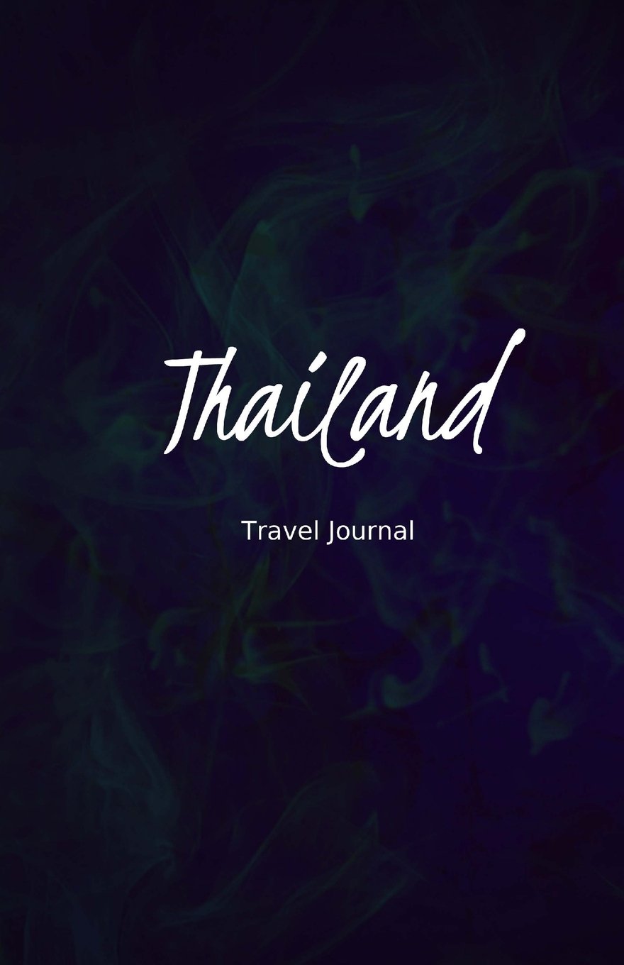 Thailand Travel Journal: Perfect Size 100 Page Travel Notebook Diary Travel
