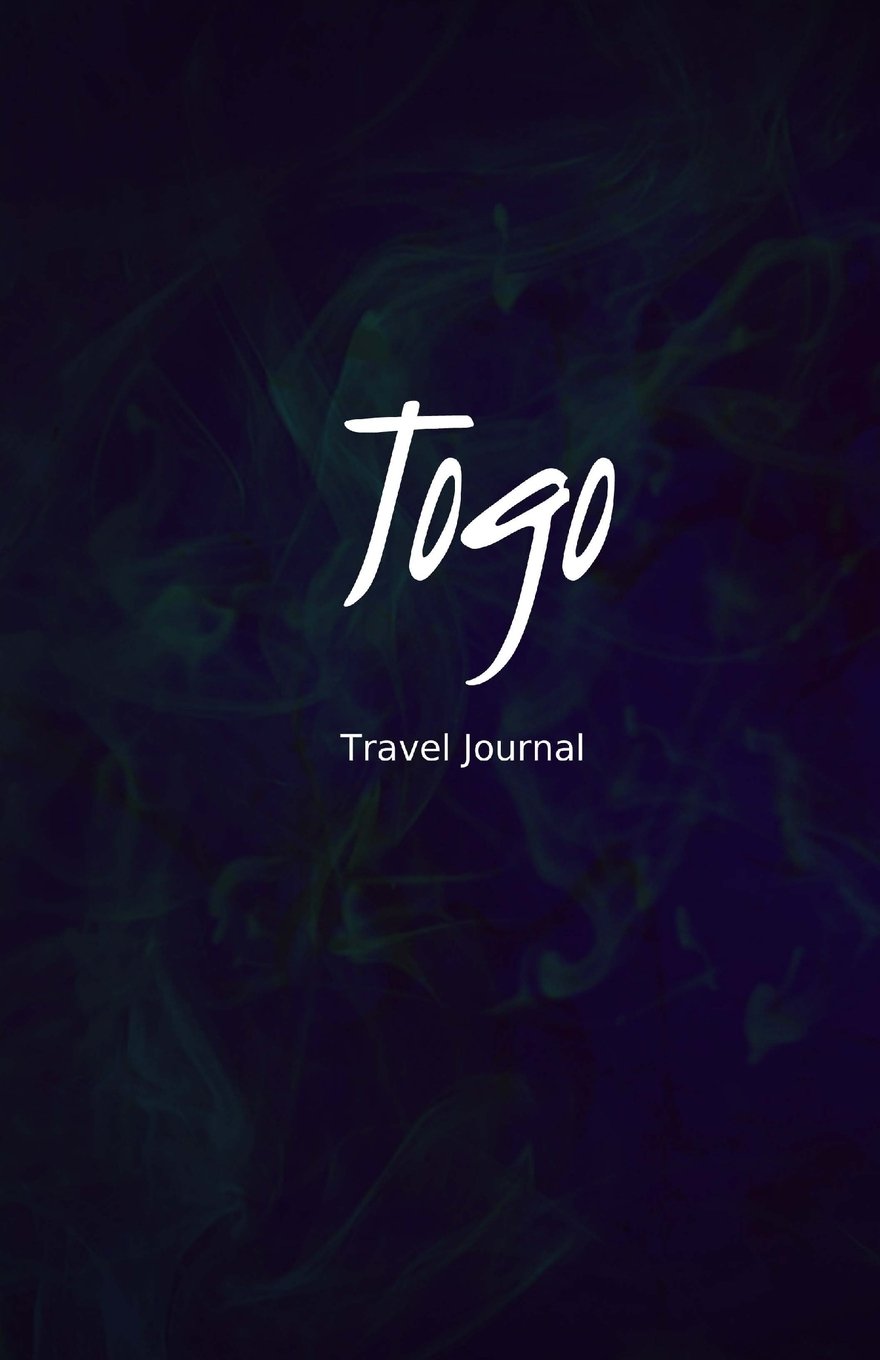 Togo Travel Journal: Perfect Size 100 Page Travel Notebook Diary Travel