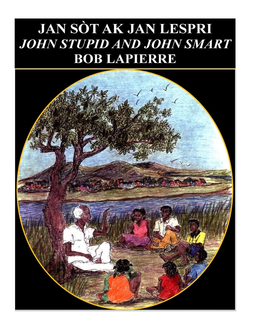 John Smart and John Stupid - English Version: Jan Sòt ak Jan Lespri Fairy Tales & Legends