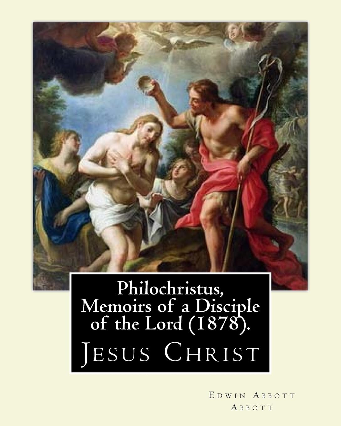 Philochristus, Memoirs of a Disciple of the Lord (1878). By: Edwin Abbott Abbott: Jesus Christ Contemporary literature