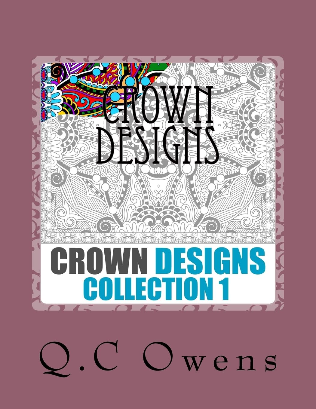 Crown Designs: Collection 1 (Adult Coloring Book Series, Band 1) Hobbies & Crafts