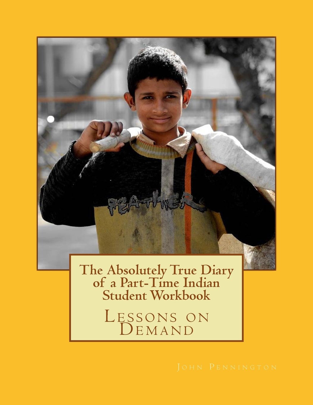 The Absolutely True Diary of a Part-Time Indian Student Workbook: Lessons on Demand Learning & Reference