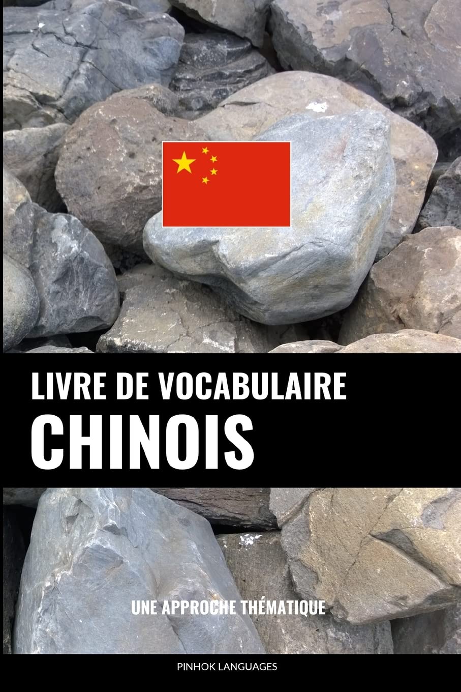 Livre de vocabulaire chinois: Une approche thématique book