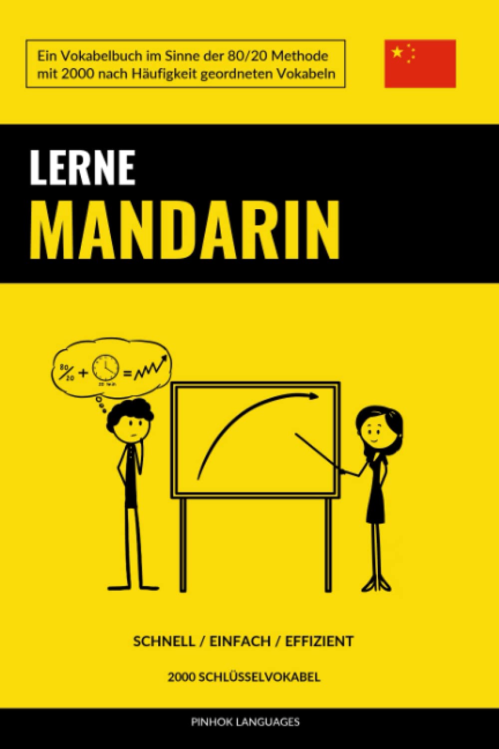 Lerne Mandarin - Schnell / Einfach / Effizient: 2000 Schlüsselvokabel Foreign Languages ​​& Dictionaries