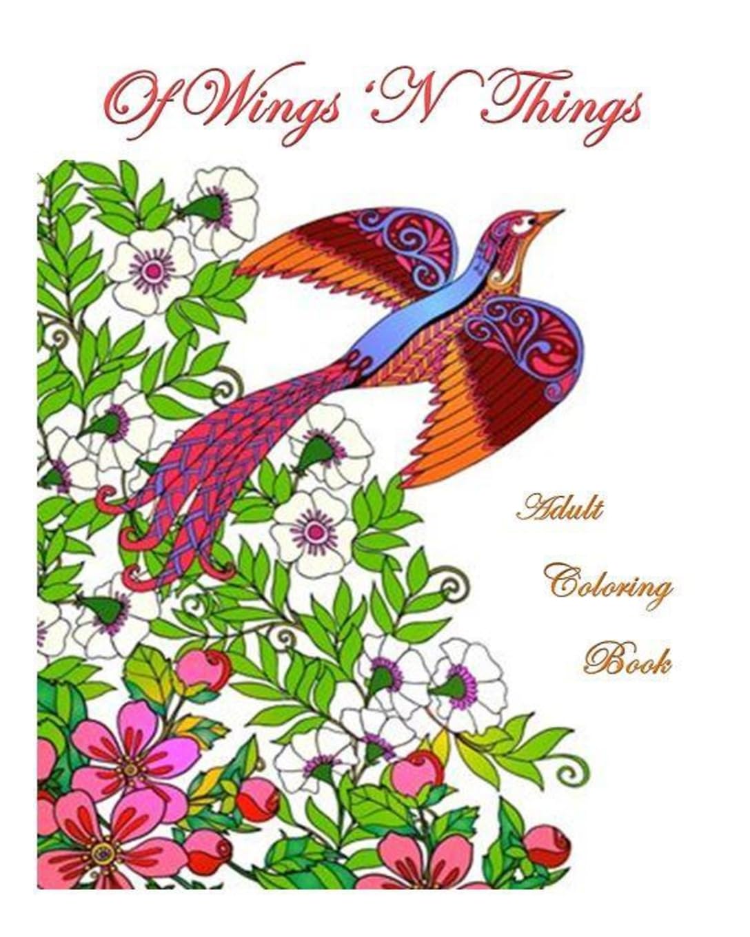 Of Wings 'N Things: Adult Coloring Book book