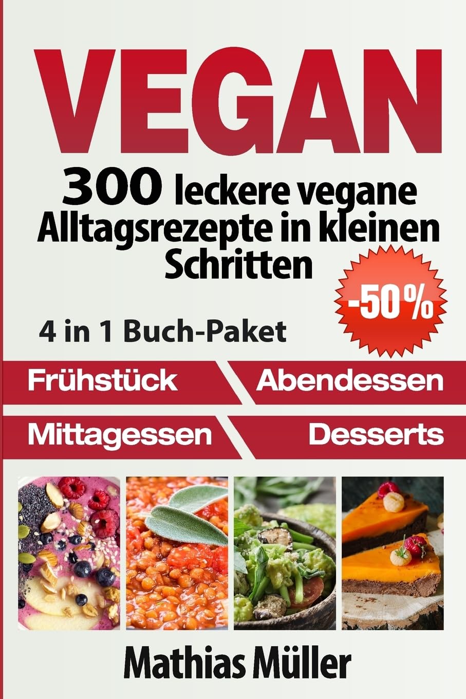 Vegan: 300 leckere vegane Alltagsrezepte in kleinen Schritten Cooking & Enjoying