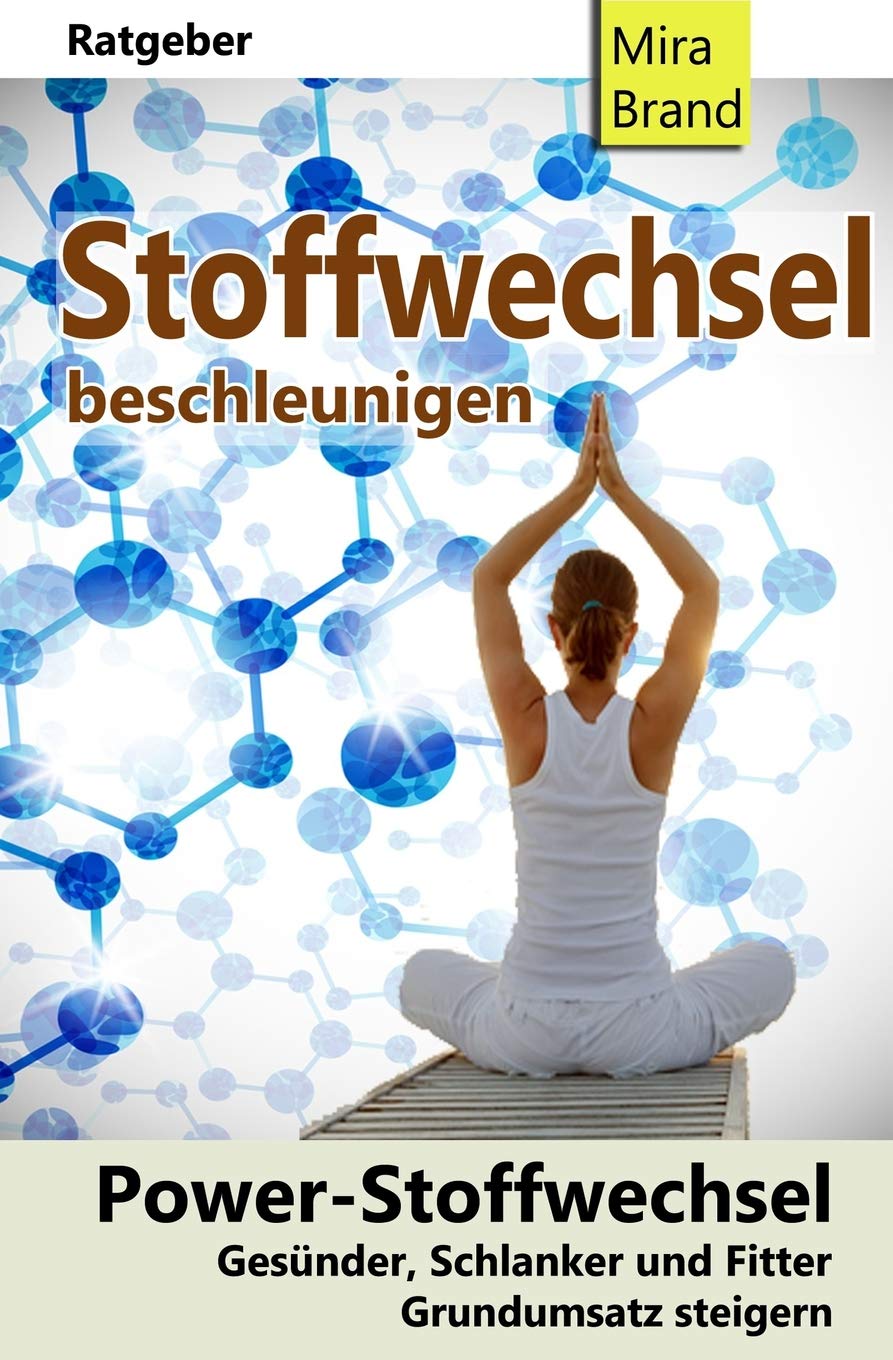 Stoffwechsel beschleunigen: Power-Stoffwechsel: Fitter, Gesünder, Schlanker. Grundumsatz steigern Fiction Books