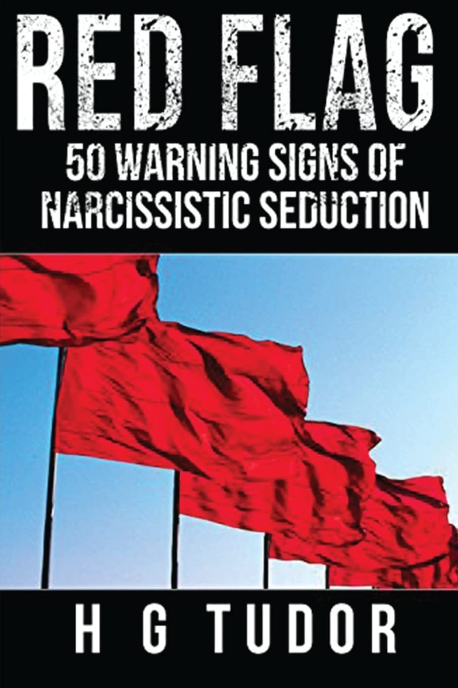 Red Flag: 50 Warning Signs of Narcissistic Seduction book