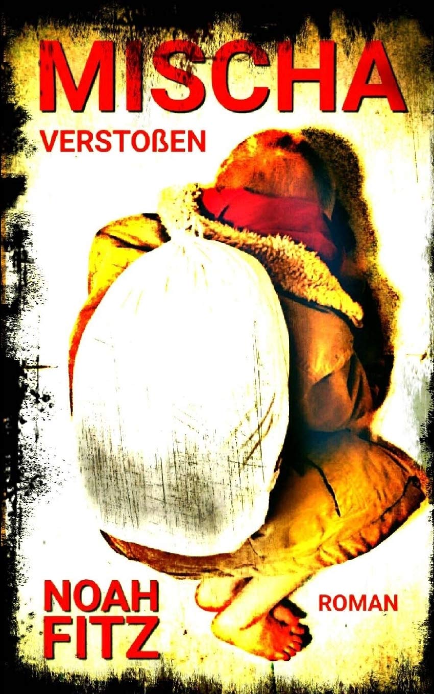 MISCHA Teil 3 Verstoßen: Verstoßen (MISCHA TRILOGIE, Band 3) Drama