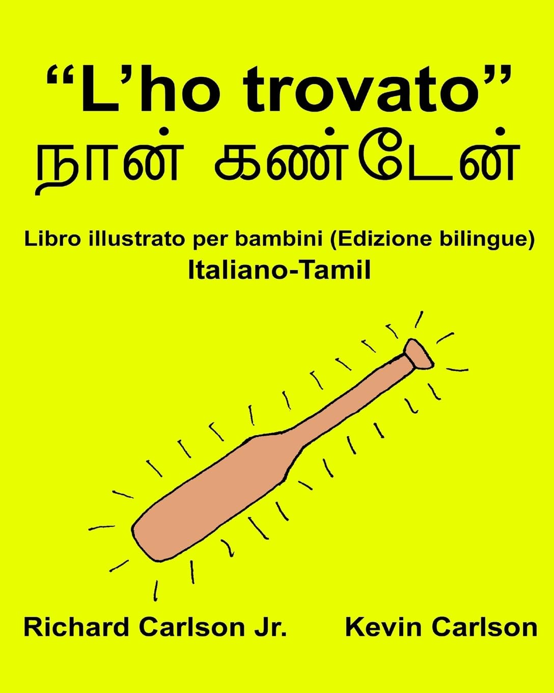“L’ho trovato” : Libro illustrato per bambini Italiano-Tamil (Edizione bilingue) (FreeBilingualBooks.com) Foreign Languages ​​& Dictionaries