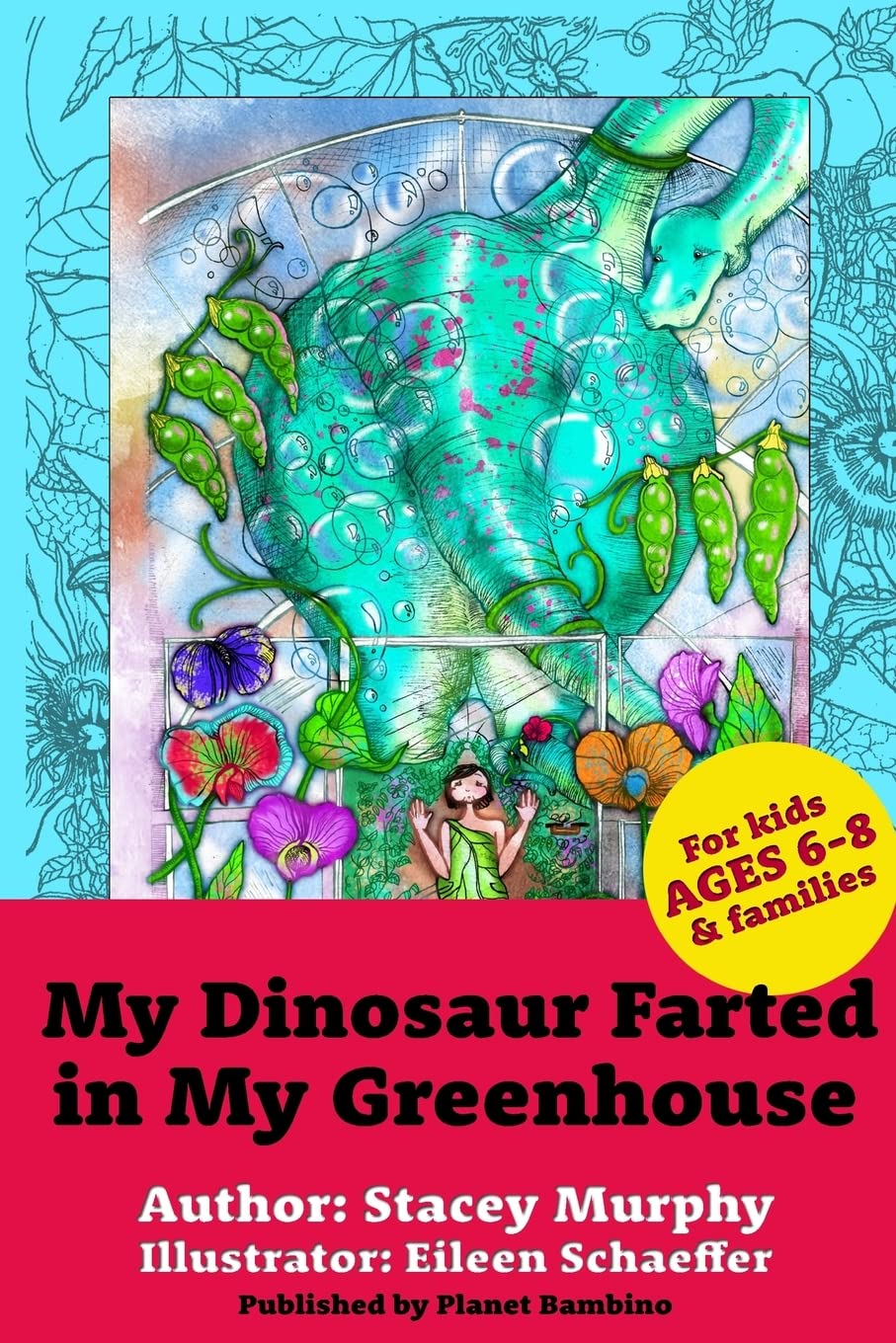 My Dinosaur Farted in My Greenhouse: (Perfect Bedtime Story for Young Readers Age 6-8) May Cause Giggles Novels & Short Stories