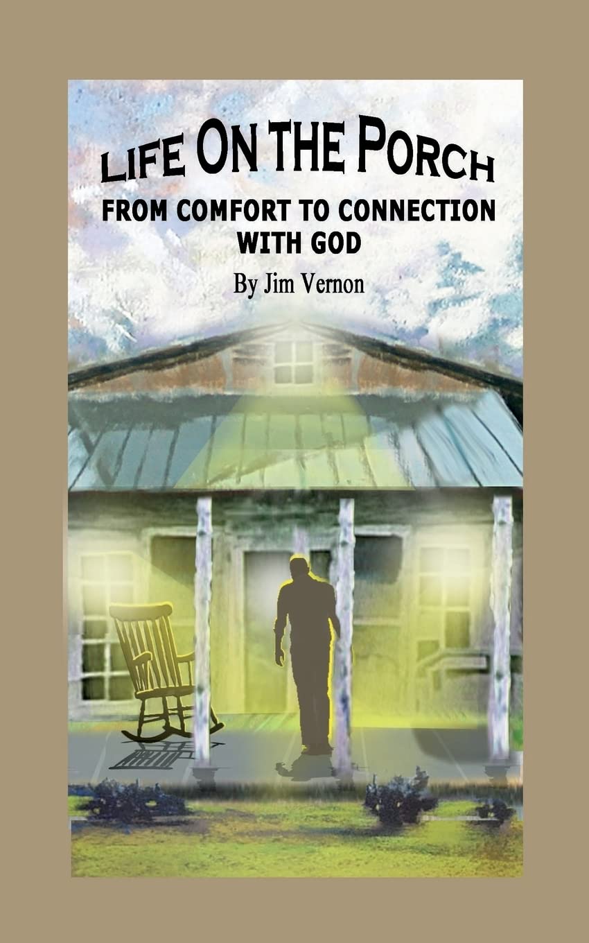 Life On The Porch: From Comfort to Connection with God Religion & Esotericism