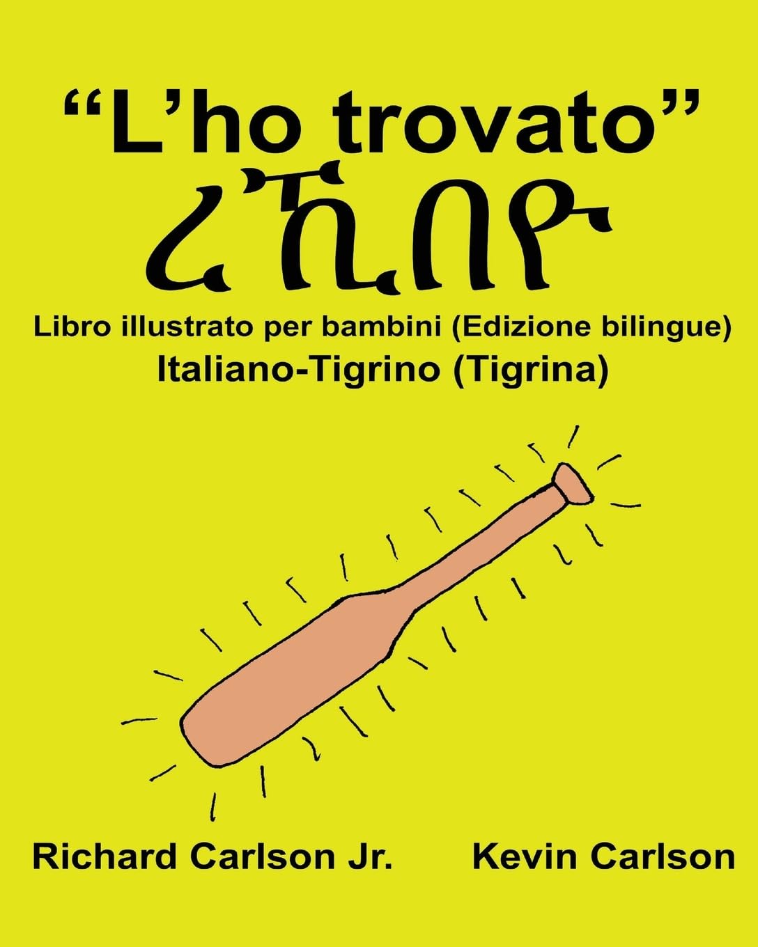 “L’ho trovato” : Libro illustrato per bambini Italiano-Tigrino (Tigrina) (Edizione bilingue) (FreeBilingualBooks.com) Foreign Languages ​​& Dictionaries