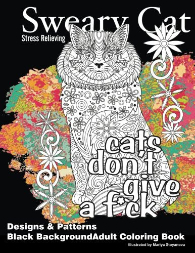 Sweary Cat Stress Relieving Designs & Patterns Black Background Adult Coloring Book (Beautiful Adult Coloring Books, Band 53) Books