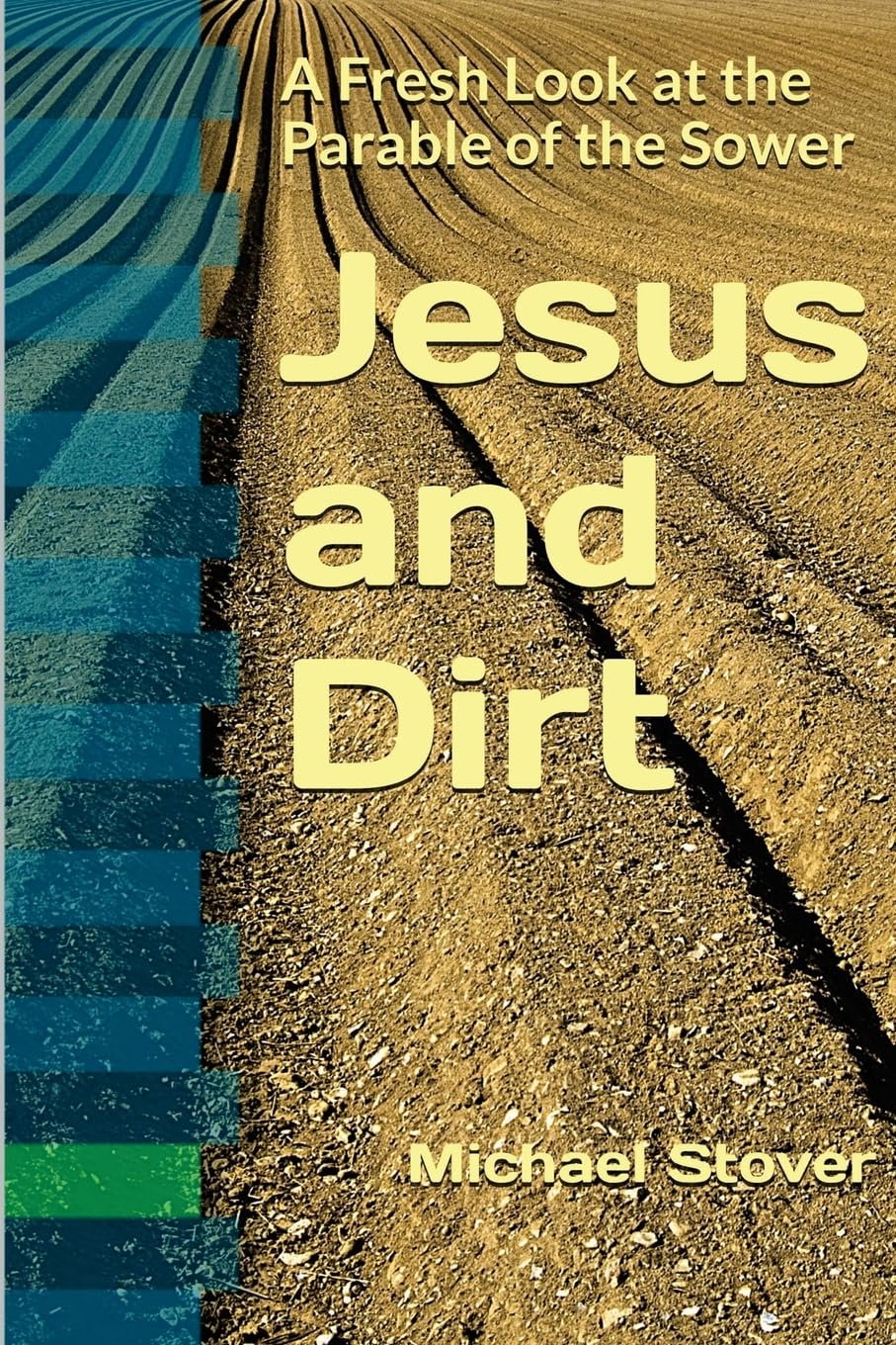 Jesus and Dirt: A Fresh Look at the Parable of the Sower Religion & Esotericism