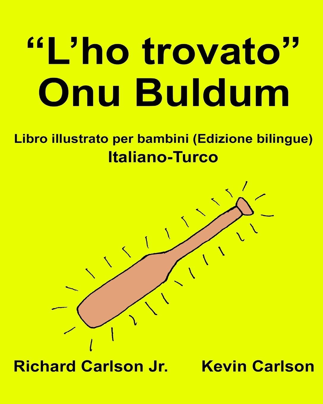 “L’ho trovato” Onu Buldum : Libro illustrato per bambini Italiano-Turco (Edizione bilingue) (FreeBilingualBooks.com) Foreign Languages ​​& Dictionaries