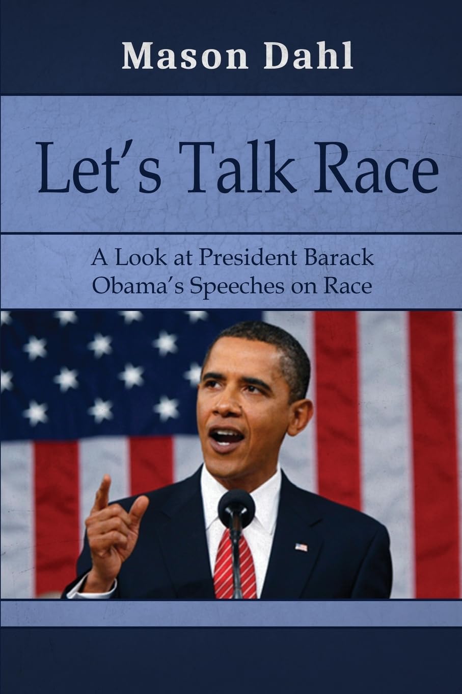 Let's Talk Race: A Look at President Barack Obama’s Speeches on Race Memories