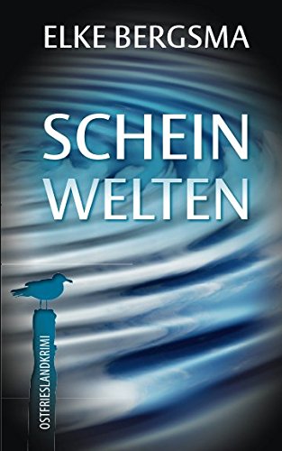 Scheinwelten -Ostfrieslandkrimi (Büttner und Hasenkrug ermitteln, Band 15) Detective & CSI