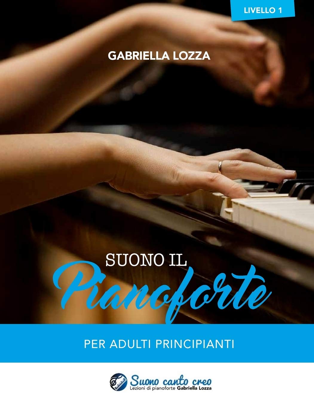 Suono il Pianoforte livello 1: Per adulti principianti book