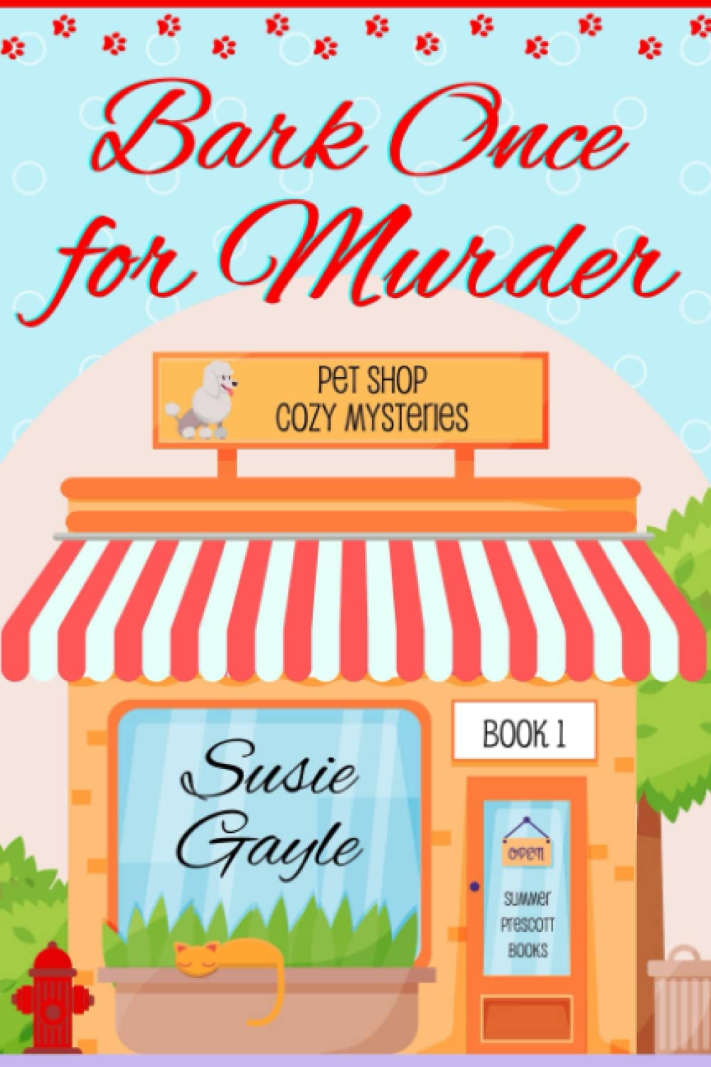 Bark Once For Murder: A Pet Shop Cozy Mystery, Book 1 book