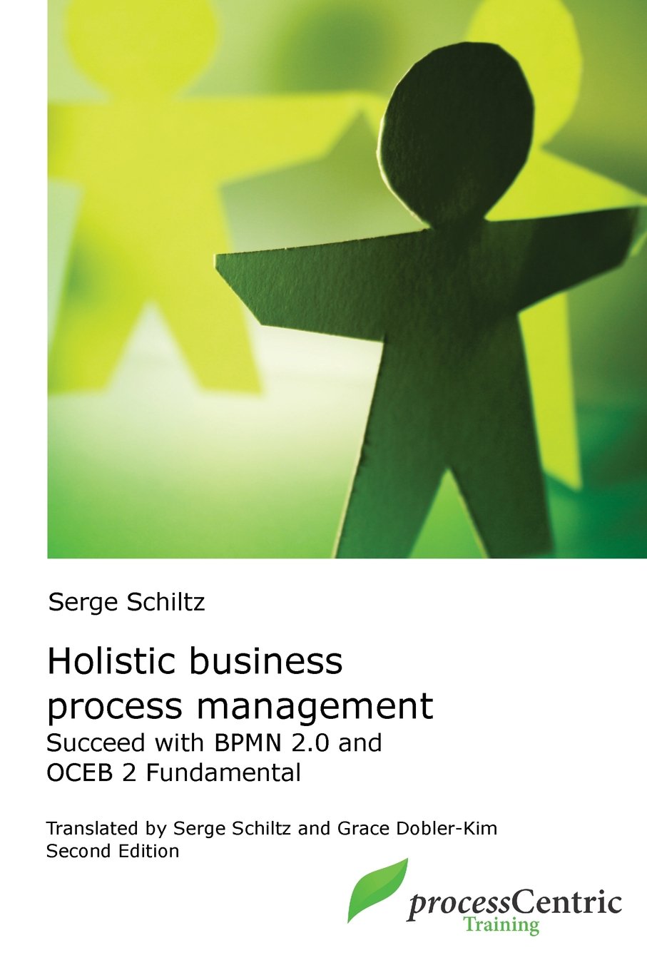 Holistic Business Process Management: Successful with BPMN 2.0 and OCEB 2 Fundamental (processCentric Training Edition, Band 3) Business, Finance & Career