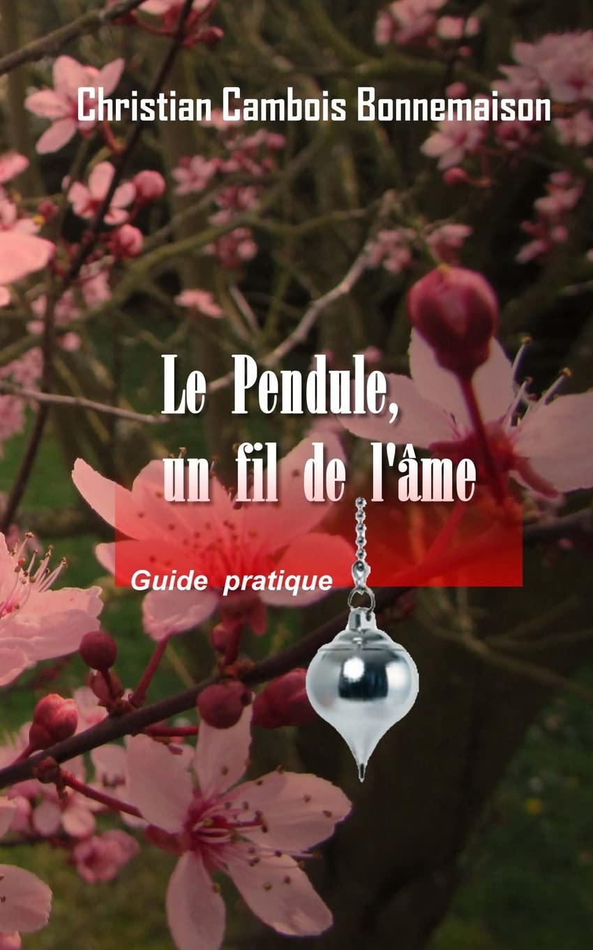 Le pendule, un fil de l'âme: Guide pratique book