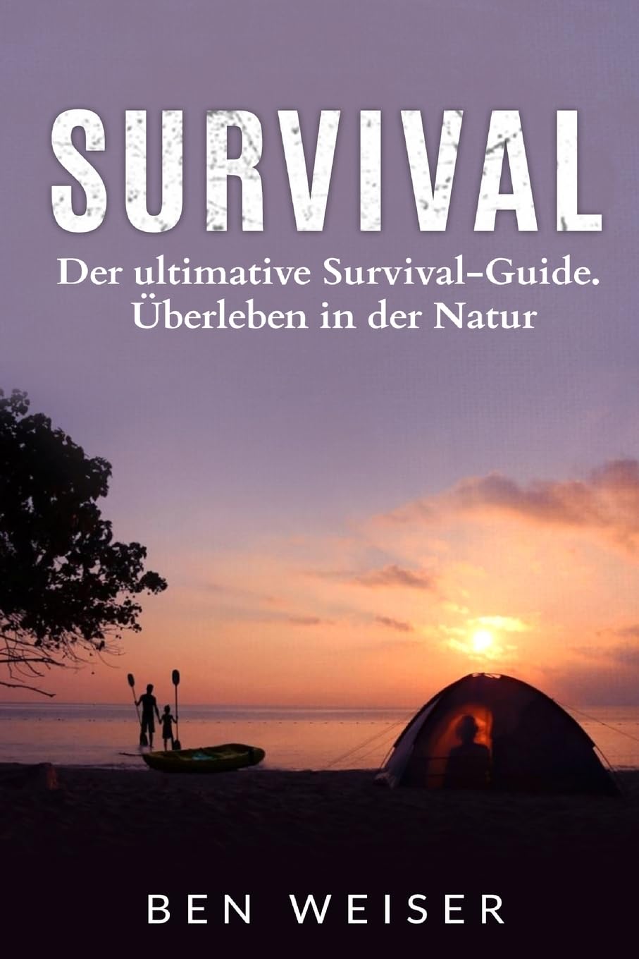 Survival: Der ultimative Survival-Guide. Überleben in der Natur book