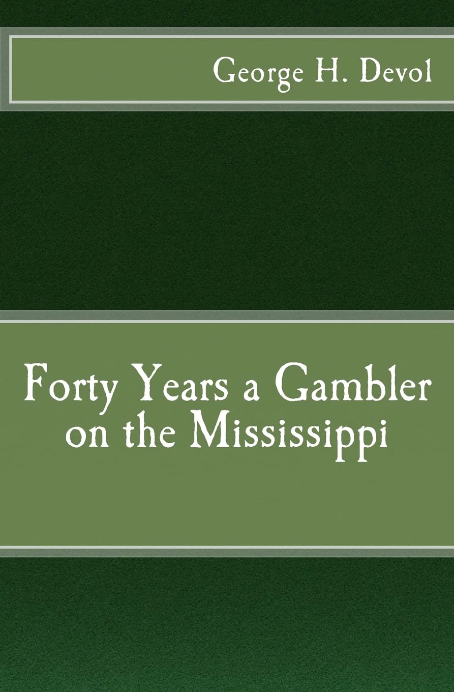 Forty Years a Gambler on the Mississippi Politics & History