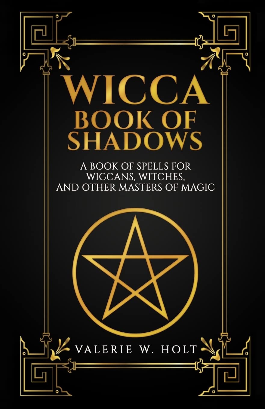 Wicca Book of Shadows: A Book of Spells for Wiccans, Witches, and Other Masters book
