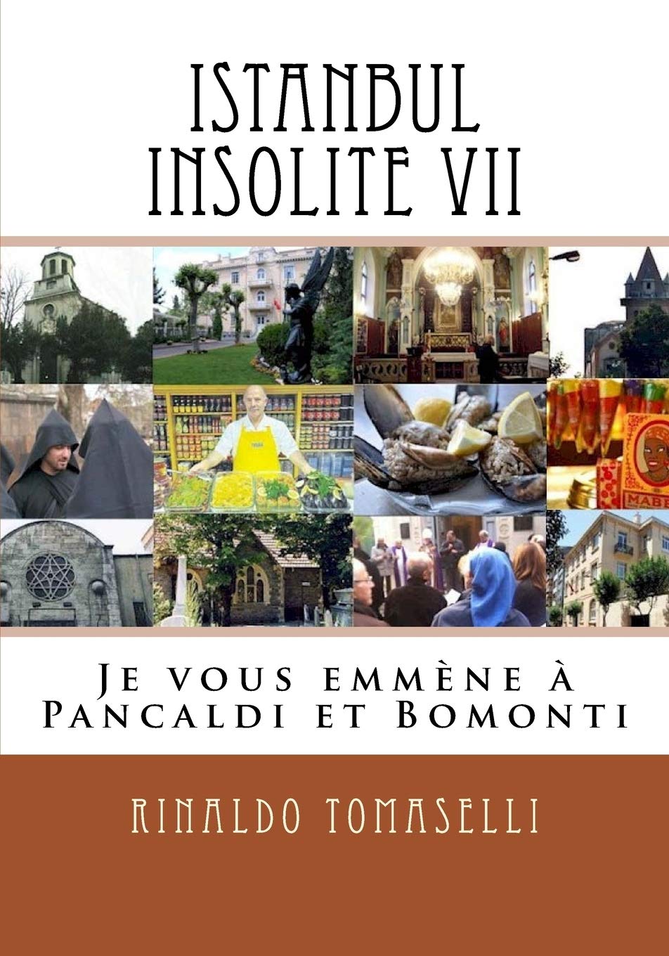 Istanbul Insolite VII: Je vous emmène à Pancaldi et Bomonti book