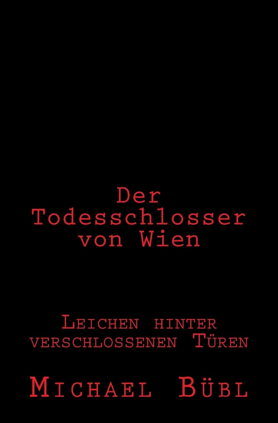 Der Todesschlosser von Wien: Leichen hinter verschlossenen Türen Politics & Society