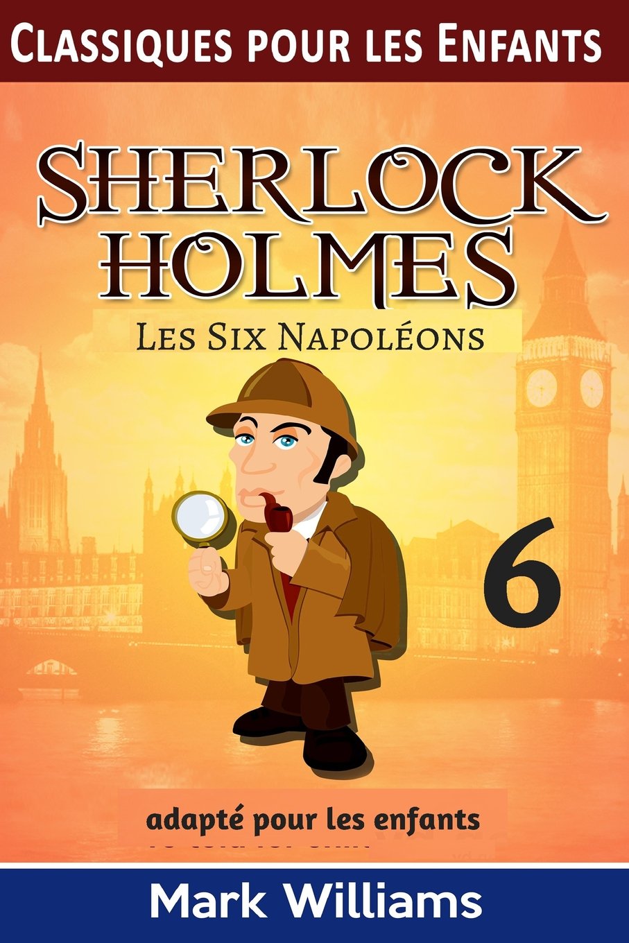 Sherlock Holmes adapté pour les enfants : Les Six Napoléons: Large Print Edition book