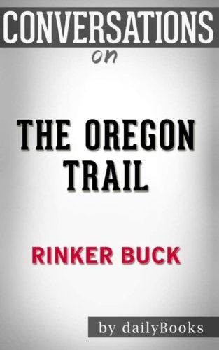 Conversations on The Oregon Trail by Rinker Buck Learning & Reference
