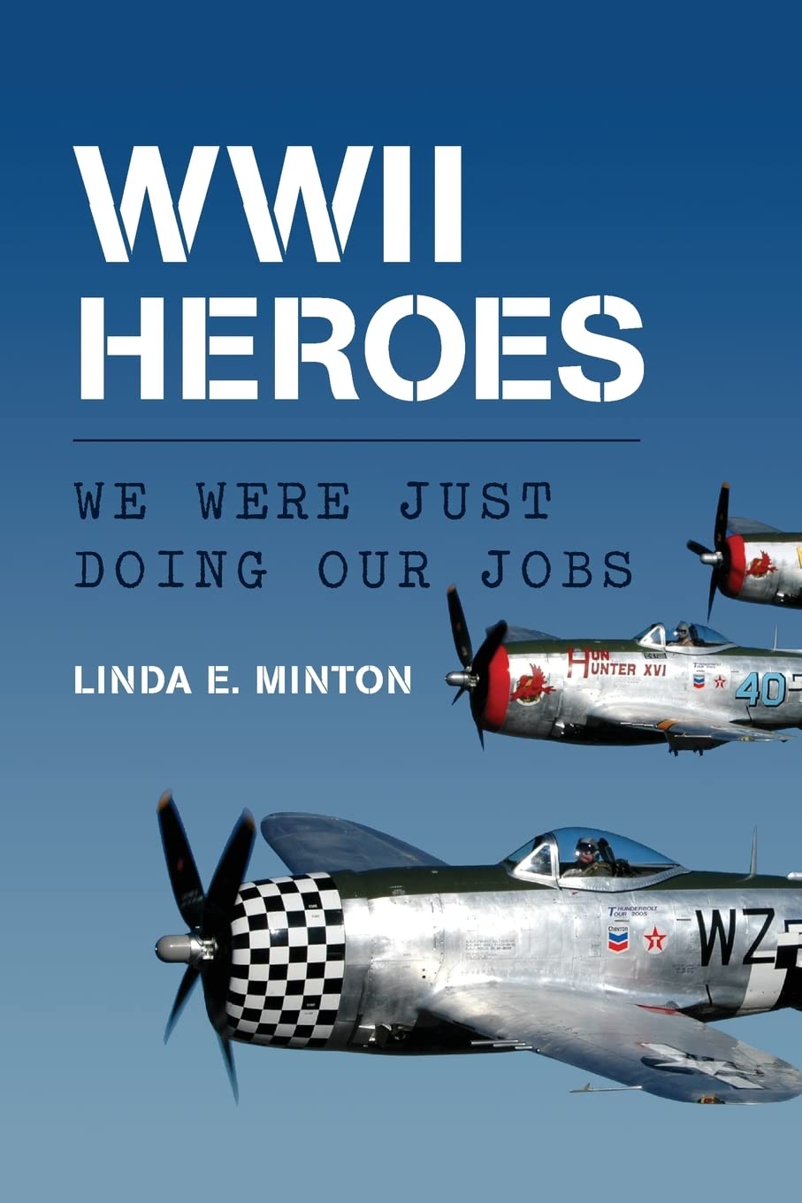 WWII Heroes: We Were Just Doing Our Jobs Memories