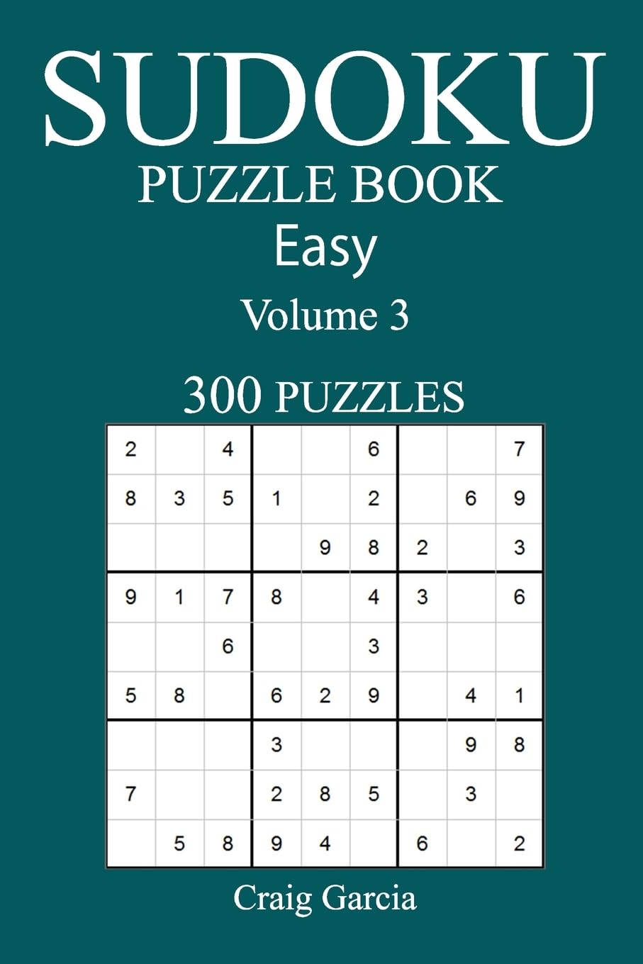 300 Easy Sudoku Puzzle Book: Volume 3 Leisure & Fun