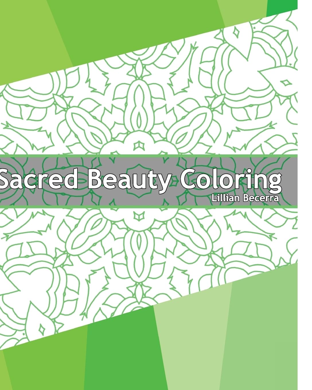 Sacred Beauty Coloring Book: 50 Mandalas to bring out your creative side, Stress relieving meditation, Coloring Painting, Designs to Energize and Inspire Hobbies & Crafts