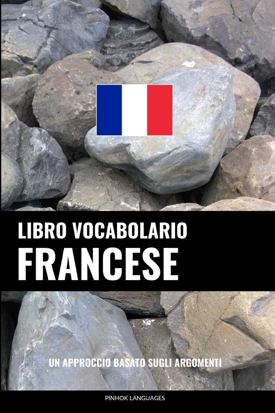 Libro Vocabolario Francese: Un Approccio Basato sugli Argomenti Foreign Languages ​​& Dictionaries