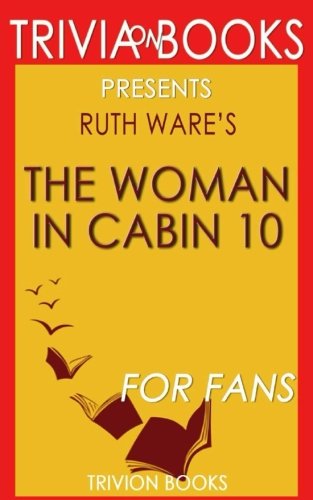 Trivia: The Woman in Cabin 10 by Ruth Ware Leisure & Fun