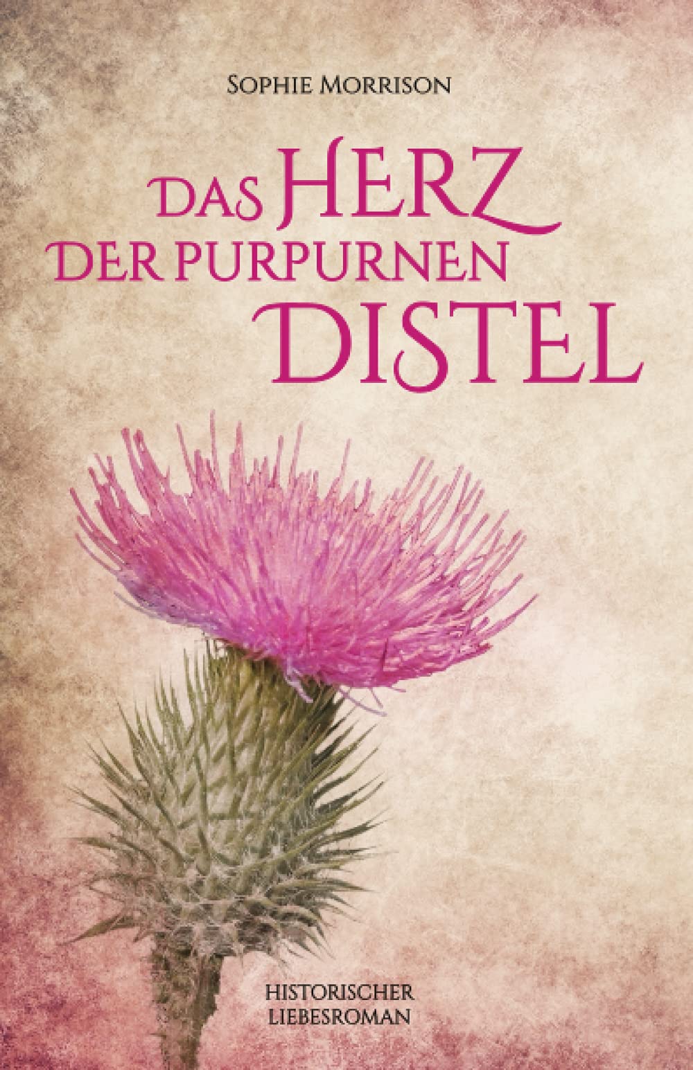 Das Herz der purpurnen Distel (Distelreihe) Historical Fiction