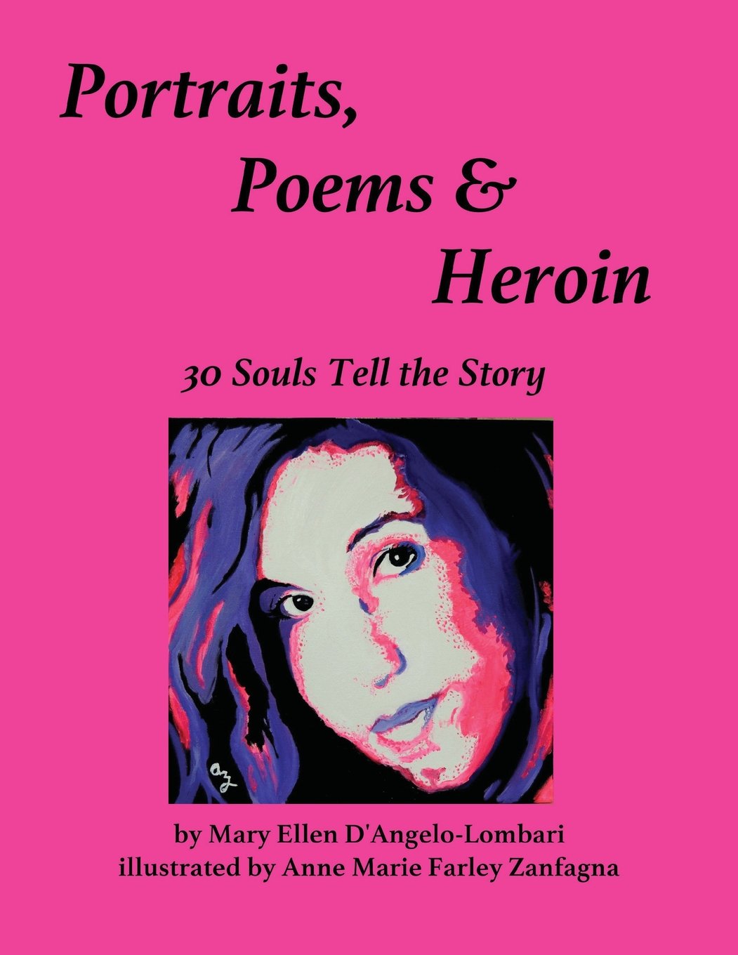 Portraits, Poems & Heroin: Thirty Souls Tell the Story Film, Art & Culture