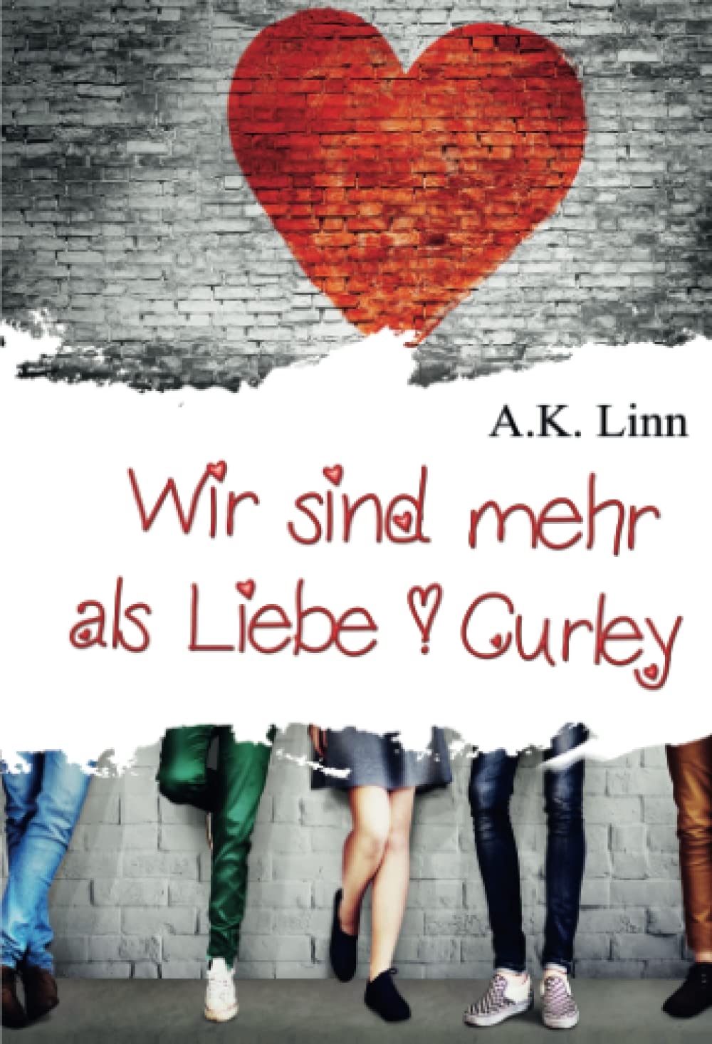 Wir sind mehr als Liebe - Curley New Adult