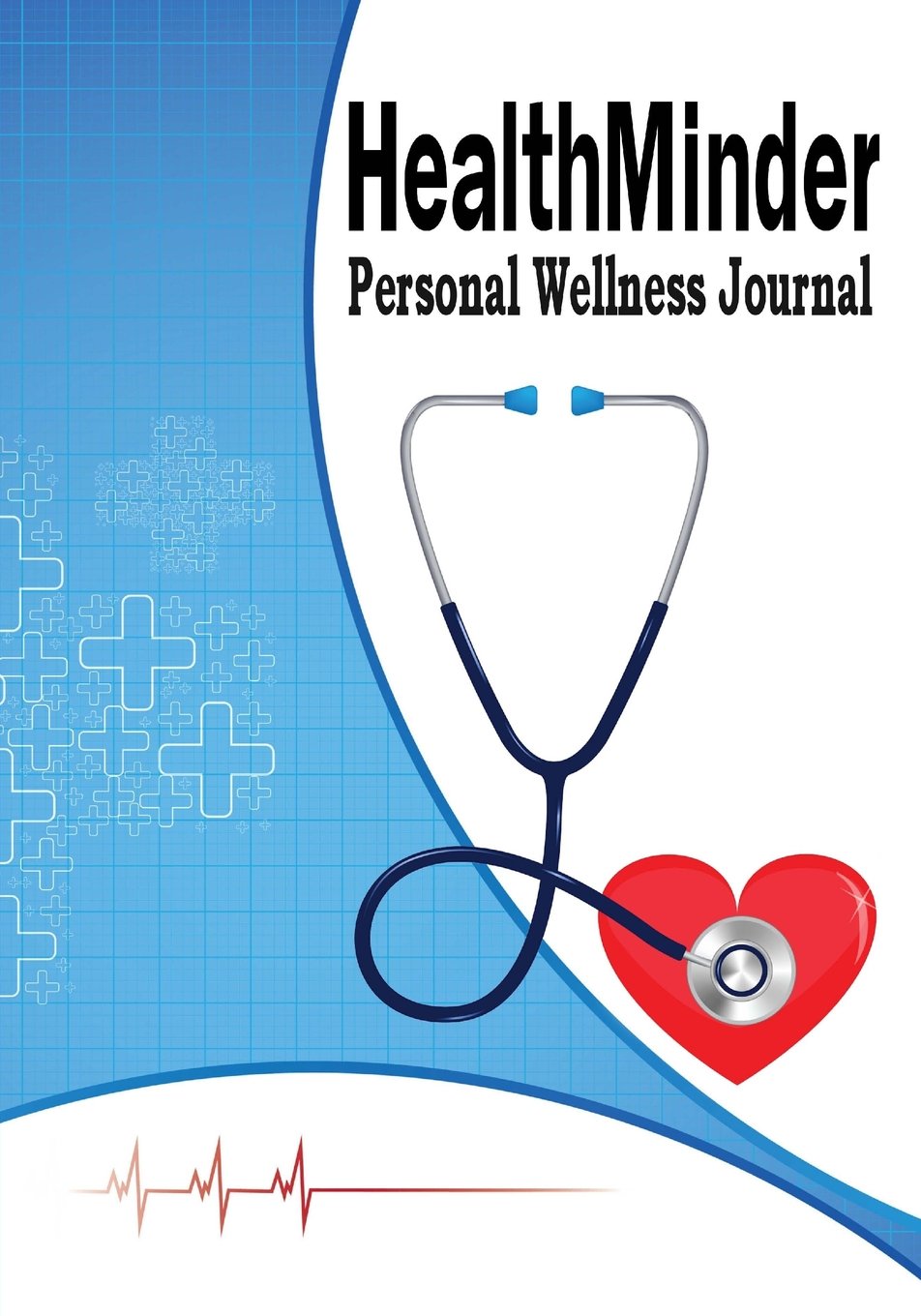 HealthMinder Personal Wellness Journal: Health Organizer, Health Tracker, Medical History Journal (Medical Record Keeper) Medicine