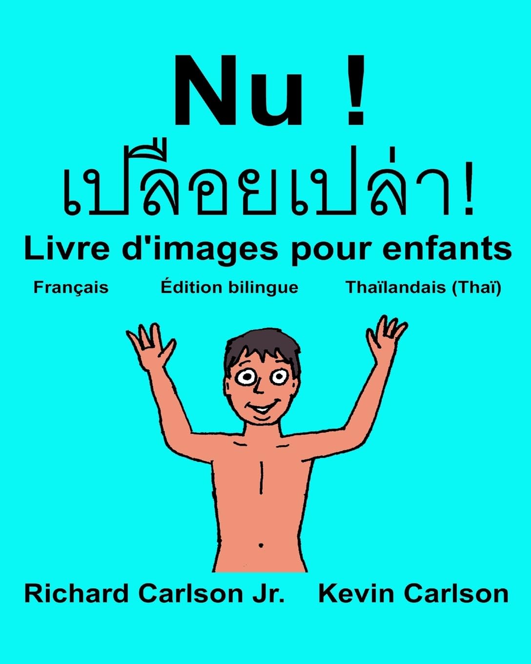 Nu ! : Livre d'images pour enfants Français-Thaïlandais/Thaï (Édition bilingue) book