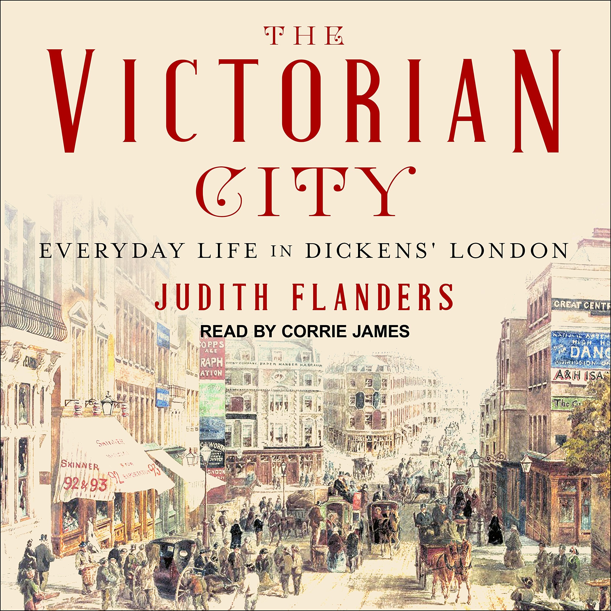 The Victorian City: Everyday Life in Dickens' London Social Sciences