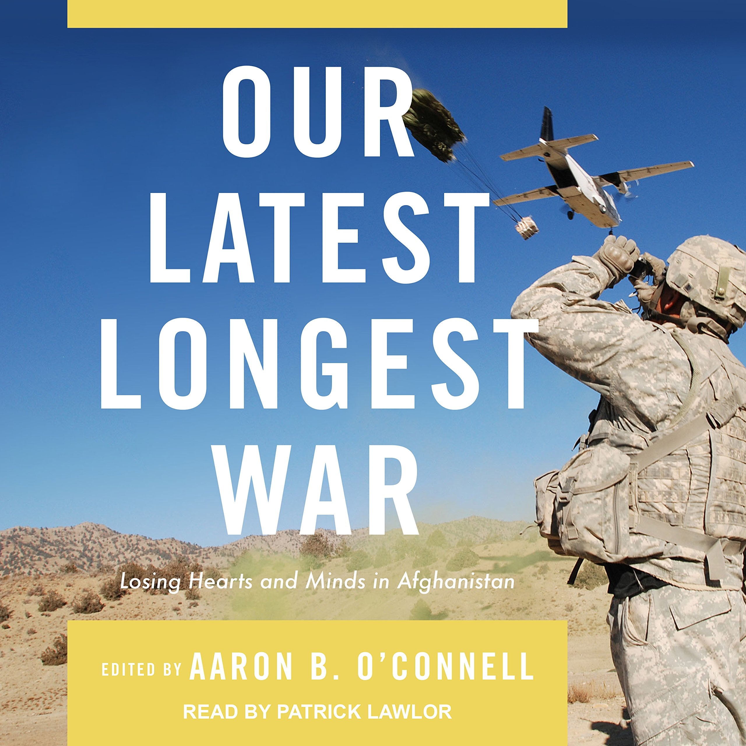 Our Latest Longest War: Losing Hearts and Minds in Afghanistan Social Sciences